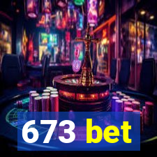 673 bet